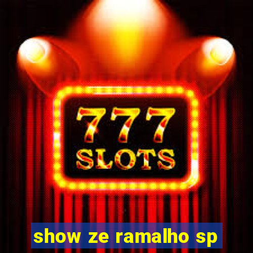 show ze ramalho sp